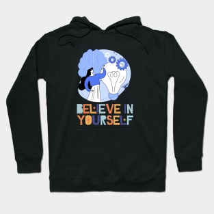 believe in yourself Hoodie